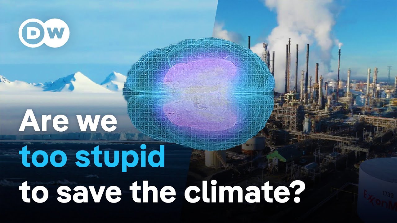 Protecting the climate – How the human brain prevents us from saving the world | DW Documentary