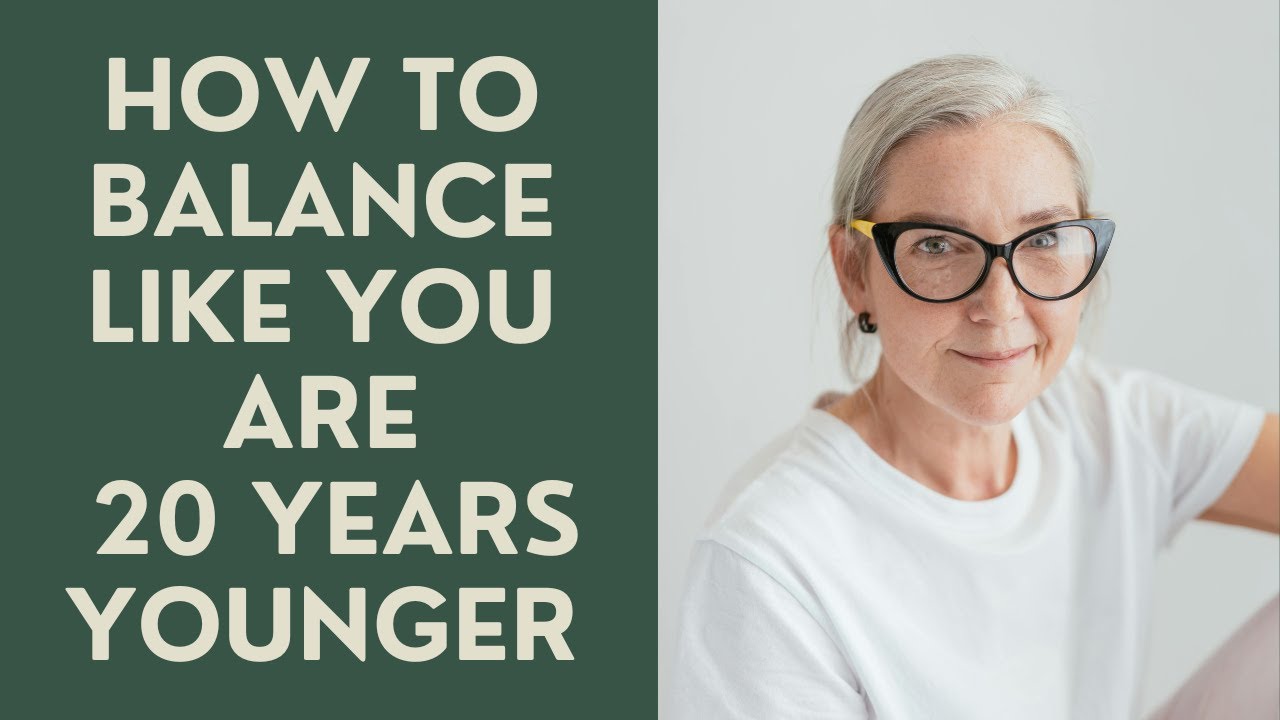Seniors: How to BALANCE like you are 20 years YOUNGER