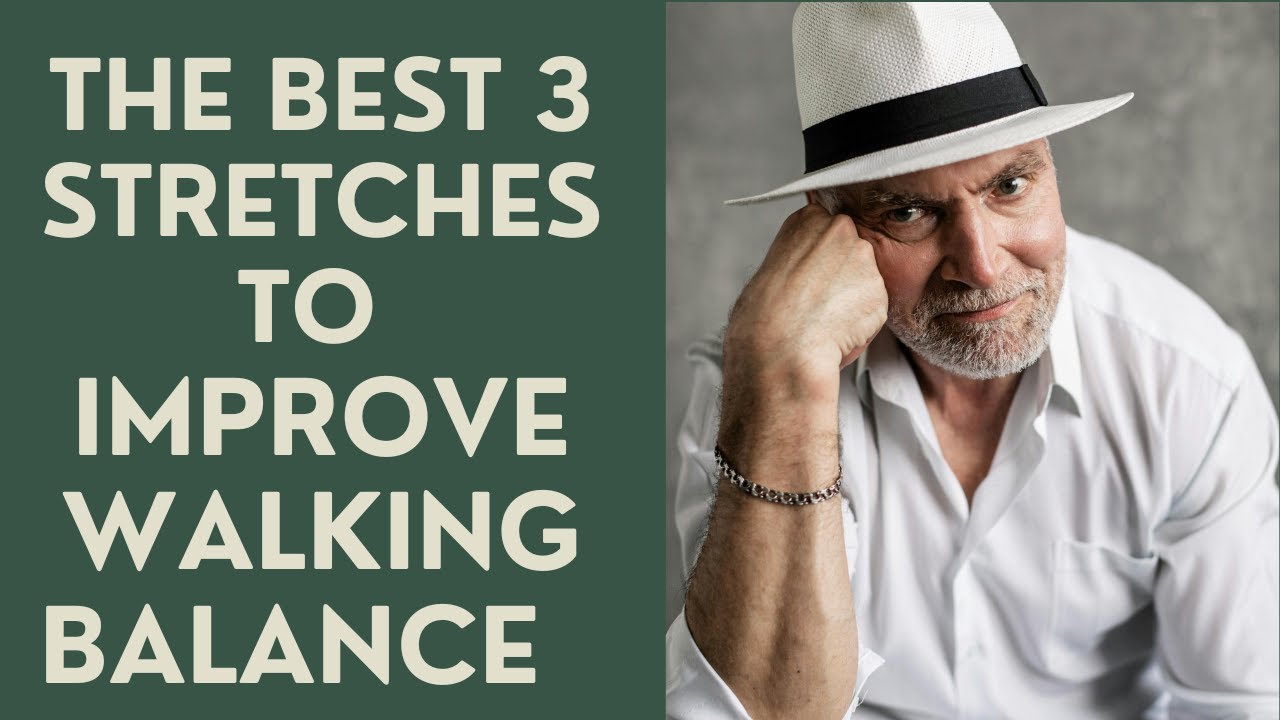 Seniors: The Best 3 Stretches to Improve WALKING BALANCE