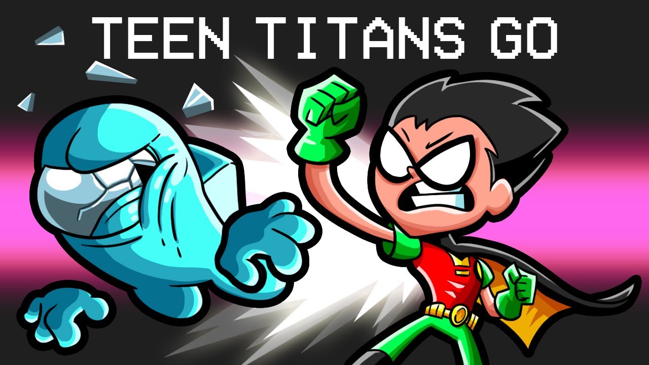 Teen Titans GO in Among Us