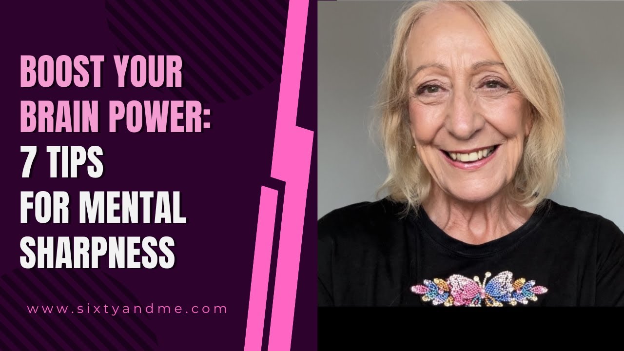Boost Your Brain Power: 7 Tips for Mental Sharpness