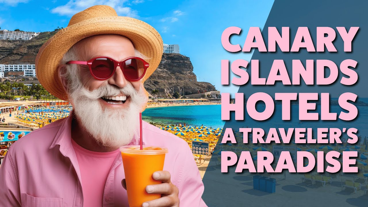 Canary Islands Hotels: A Traveler’s Paradise