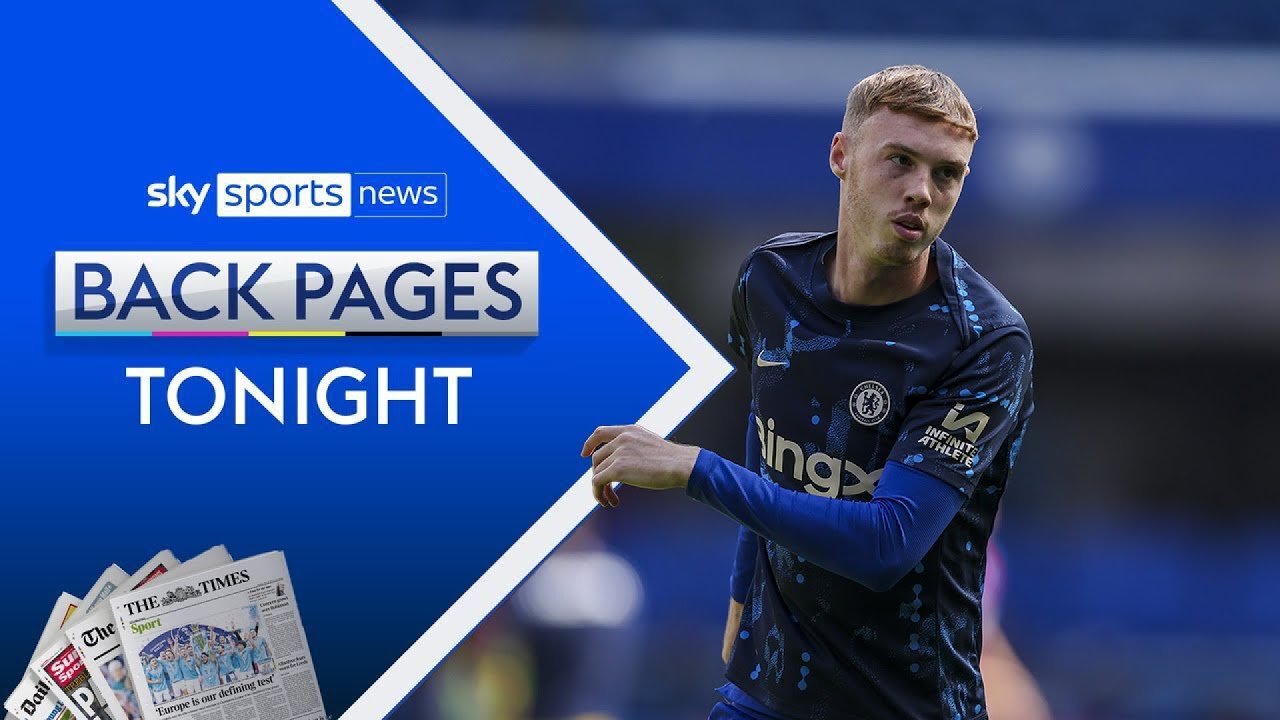 Cole Palmer left out of Chelsea’s Europa Conference League squad | Back Pages Tonight