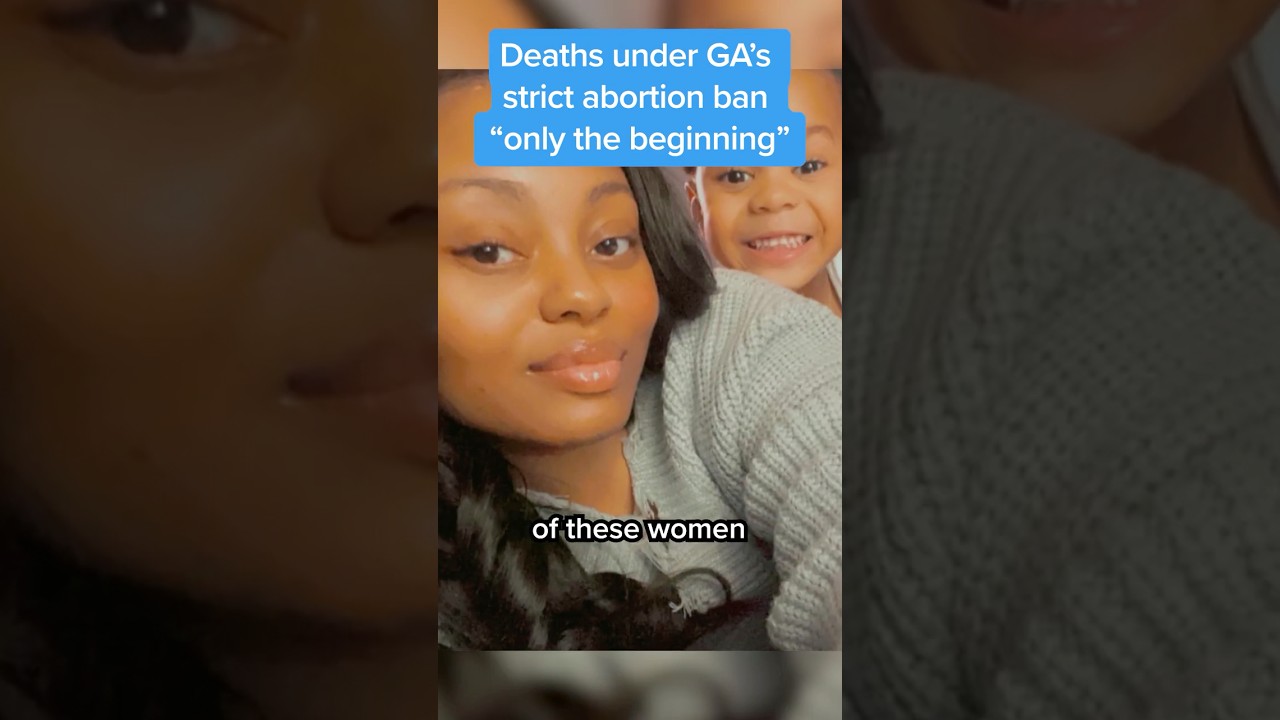 Deaths under GA’s strict abortion ban ‘only the beginning’