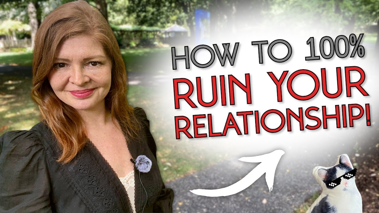 Doing THESE Things Will 100% Ruin Your Relationships!