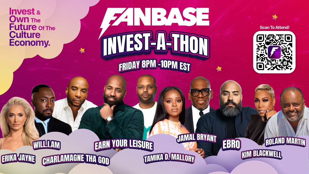 Fanbase Invest-A-athon: w/ Charlamagne Tha God, EYL, Will.I.Am, Jamal Bryant & more. Invest Now.!