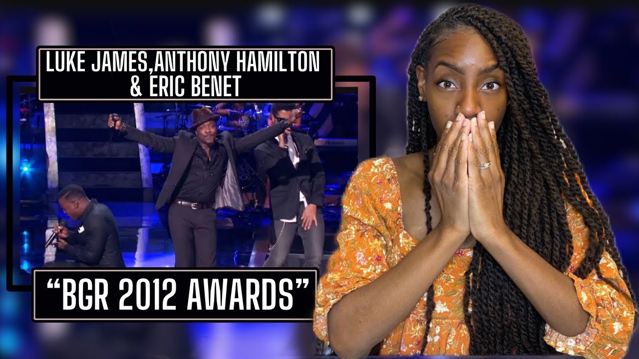 Luke James, Anthony Hamilton & Eric Benet Perform at the 2012 BGR! Awards  |  REACTION 🔥🔥🔥