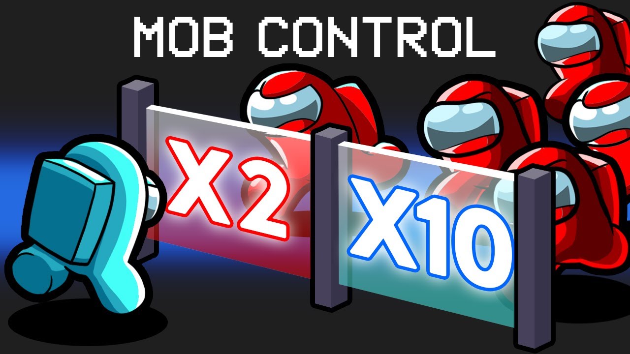 Mob Control in Among Us