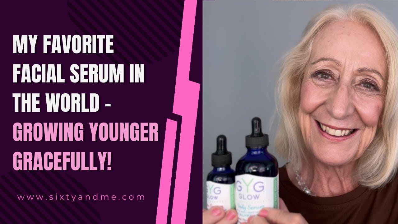My Favorite Facial Serum in the World – Growing Younger Gracefully!