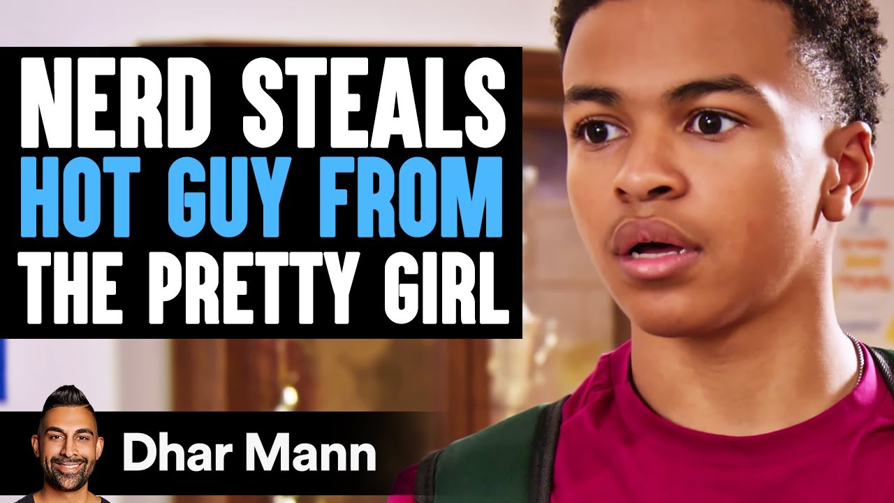 NERD STEALS Hot Guy From The PRETTY GIRL | Dhar Mann Studios