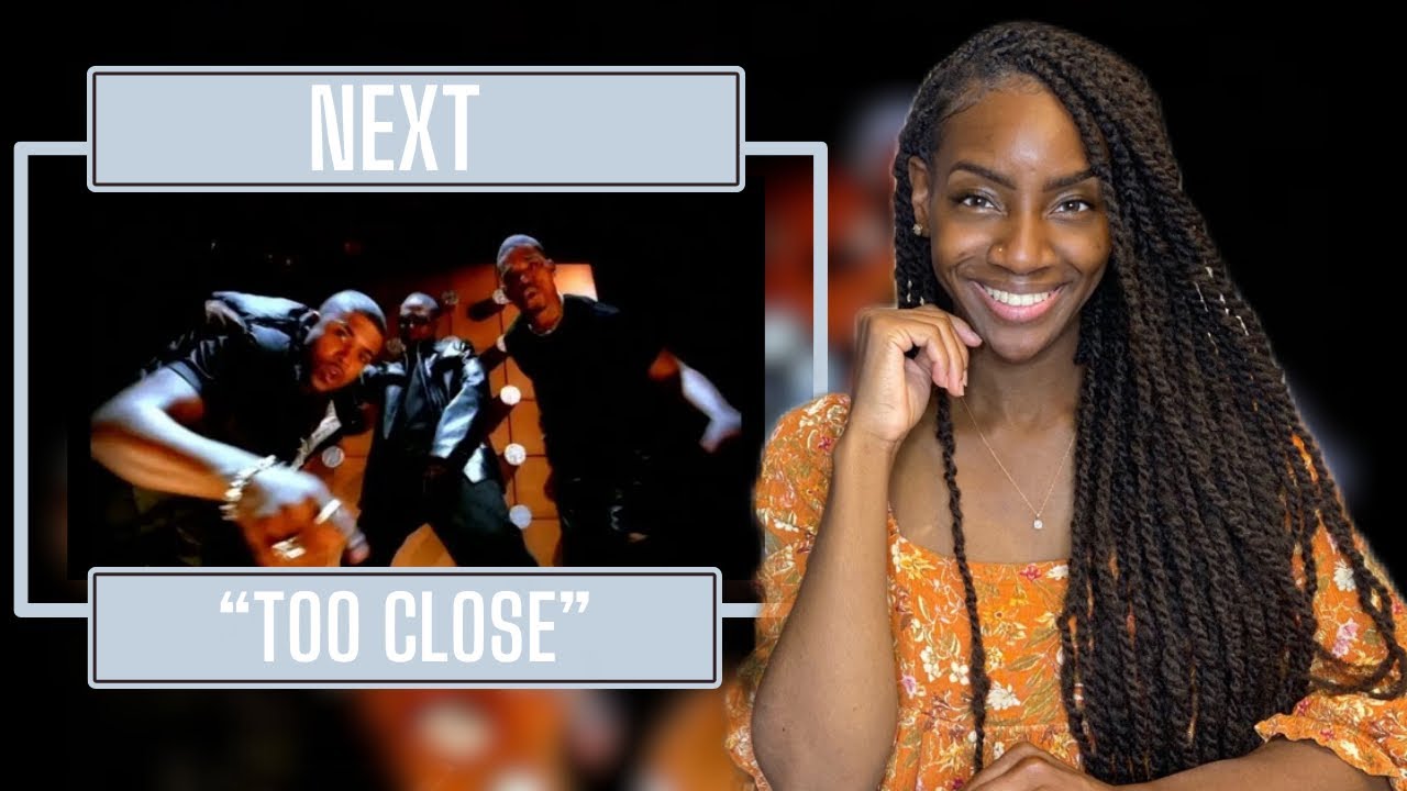 Next – Too Close | REACTION 🔥🔥🔥