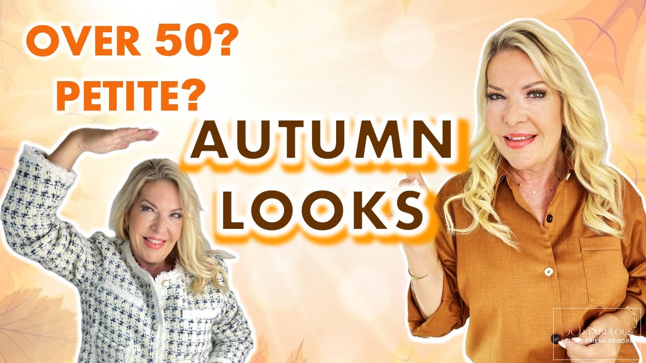 PETITE AND OVER 50? HERE’S WHAT TO WEAR FOR AUTUMN
