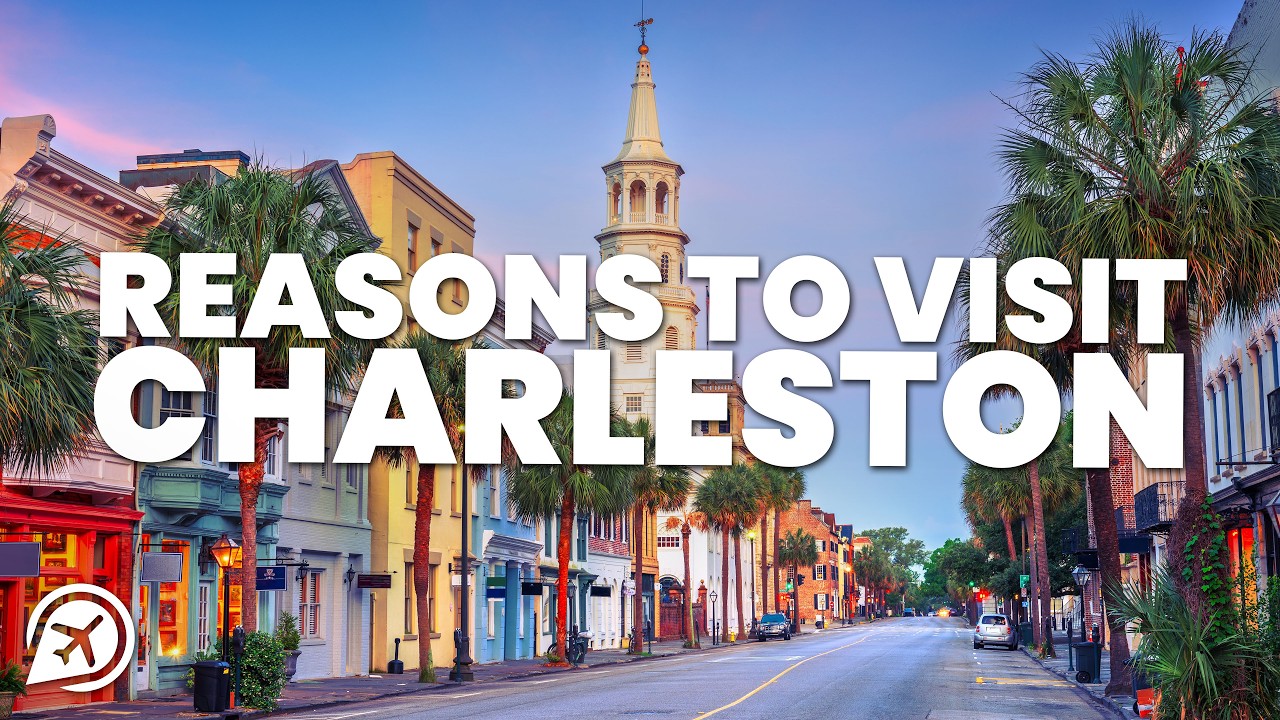 REASONS TO VISIT CHARLESTON