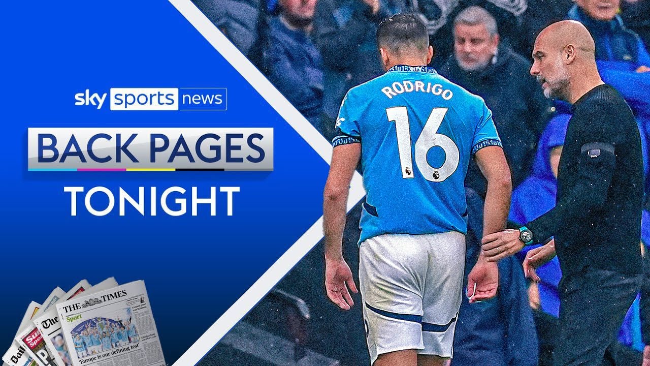 Rodri set to be ruled out for significant period of time | Back Pages Tonight