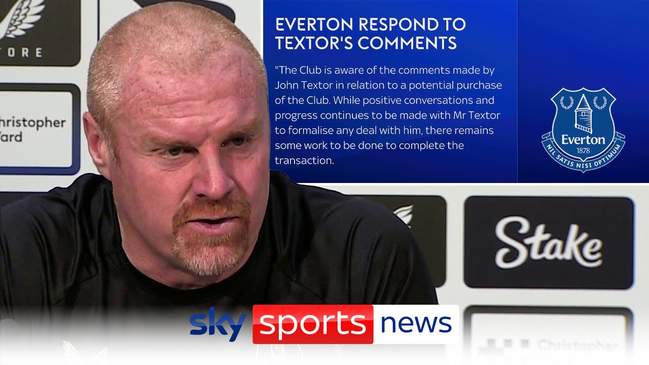 Sean Dyche and Everton respond to John Textor’s comments