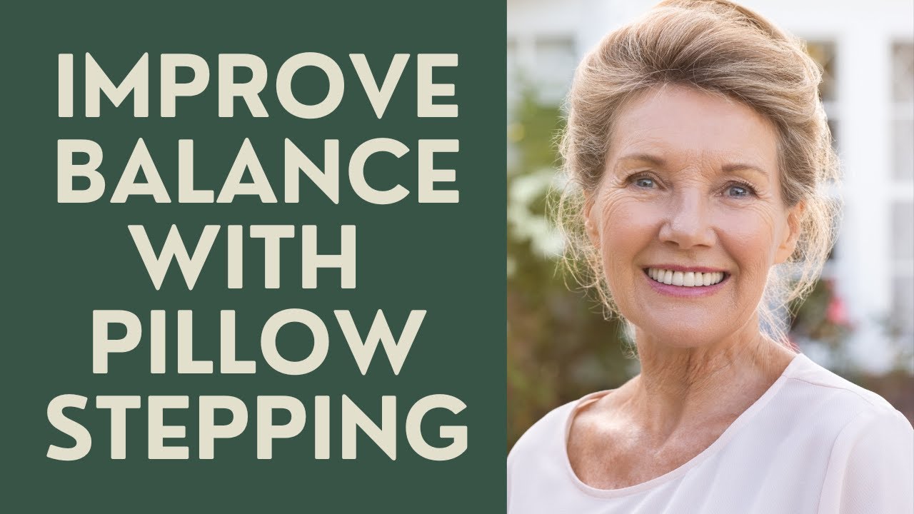 SENIORS: IMPROVE BALANCE WITH PILLOW-STEPPING