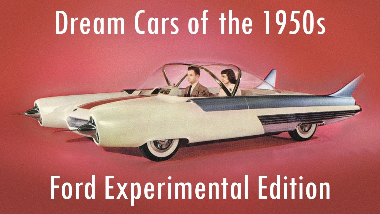 The American Dream Cars of the 1950s Part II: Ford’s Experimental Edition