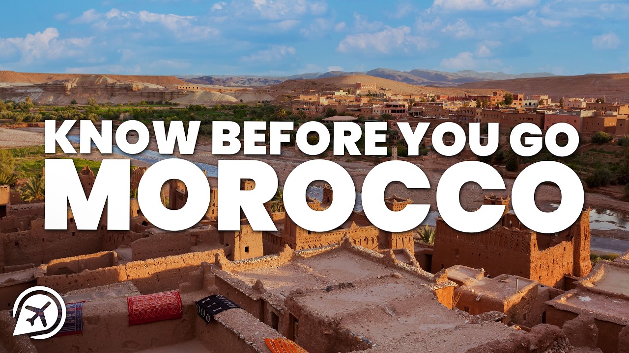 THINGS TO KNOW BEFORE YOU GO TO MOROCCO