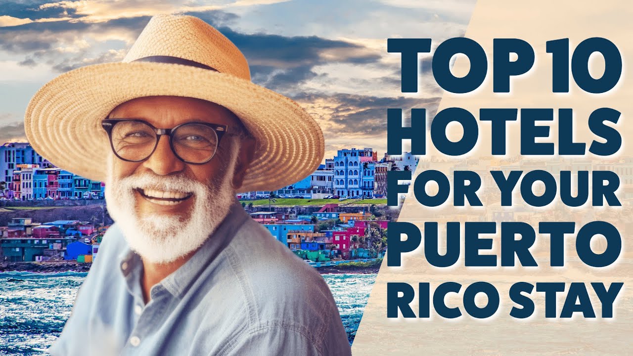 Top 10 Hotels for Your Puerto Rico Stay