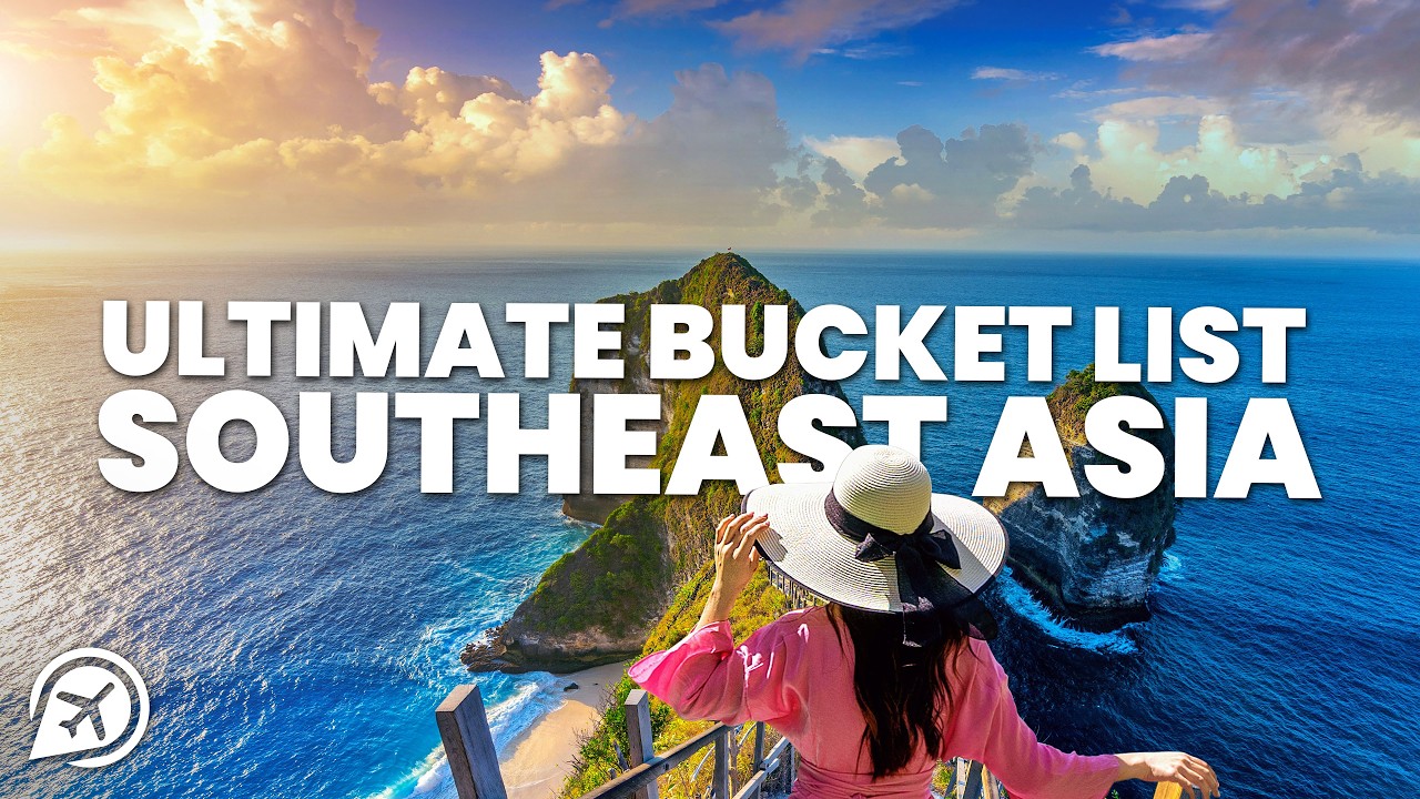ULTIMATE SOUTHEAST ASIA BUCKET LIST