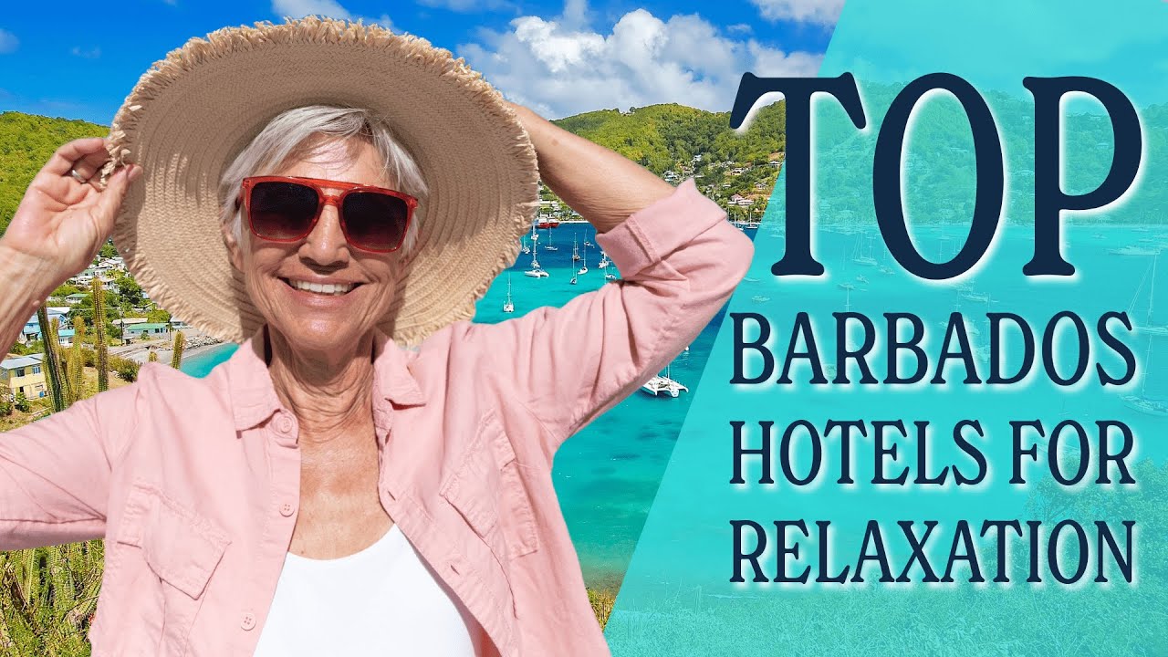 Unwind in Style: Top Barbados Hotels for Relaxation
