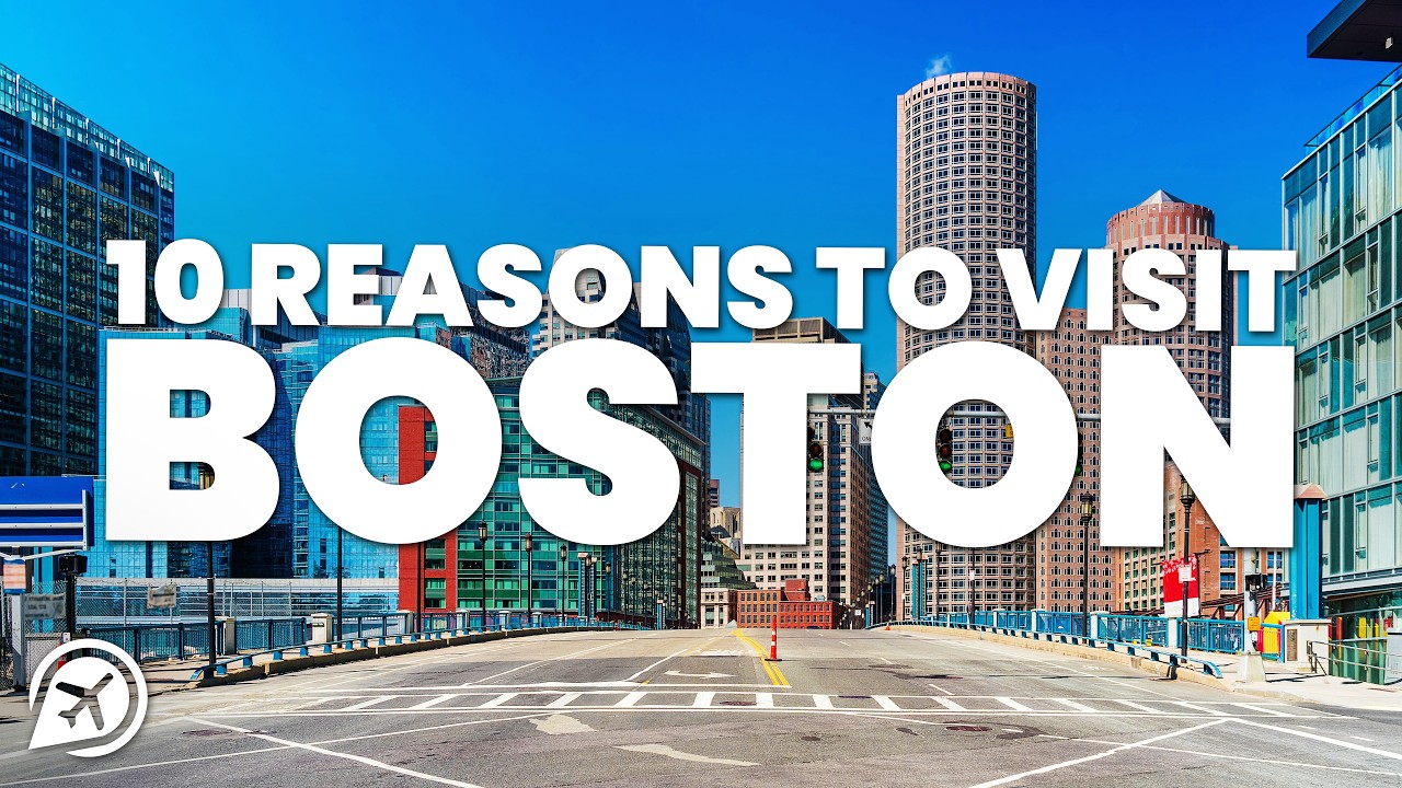10 REASONS TO VISIT BOSTON