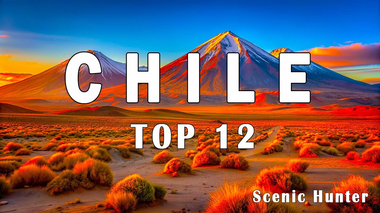 12 Best places To Visit In Chile | Your Ultimate Chile Travel Guide