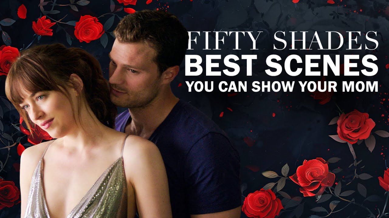 Fifty Shades’ Best Scenes You Can Show Your Mom