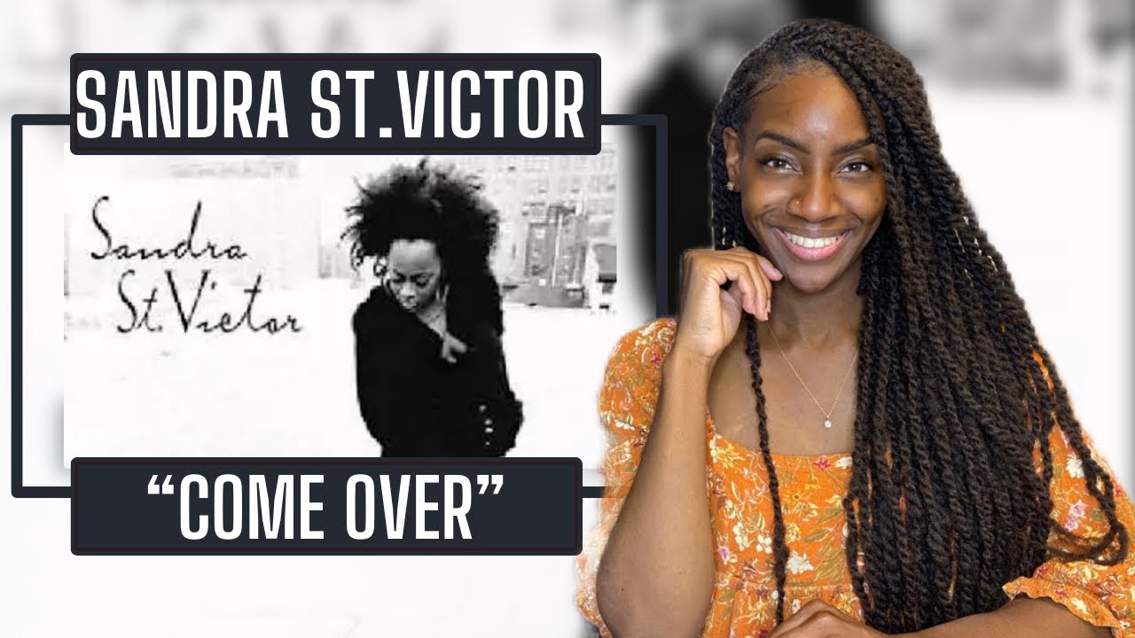 First Time Hearing Sandra St. Victor-Come Over| REACTION 🔥🔥🔥