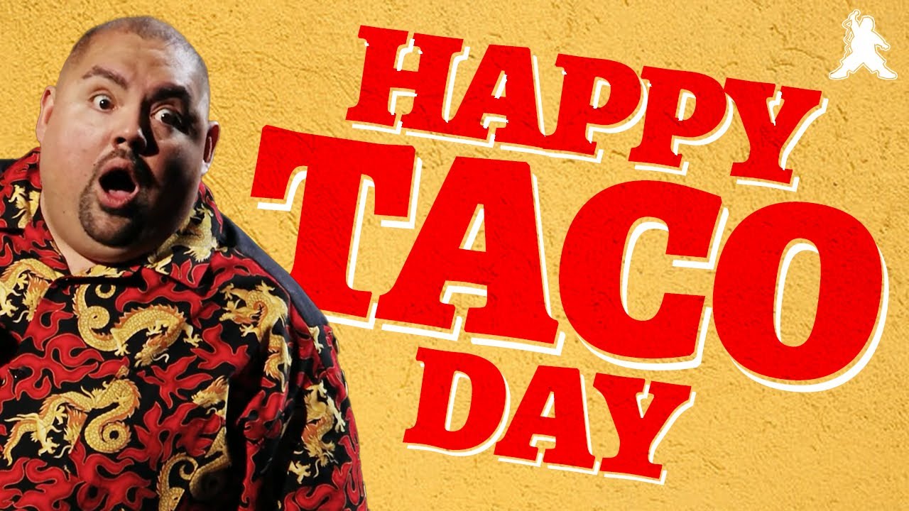 Happy Taco Day | Gabriel Iglesias