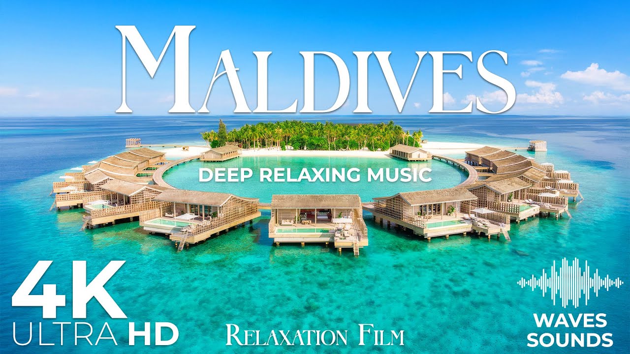 Maldives 4K – 12 Hours of Deep Relaxing Music | Relaxation Film | Video UltraHD