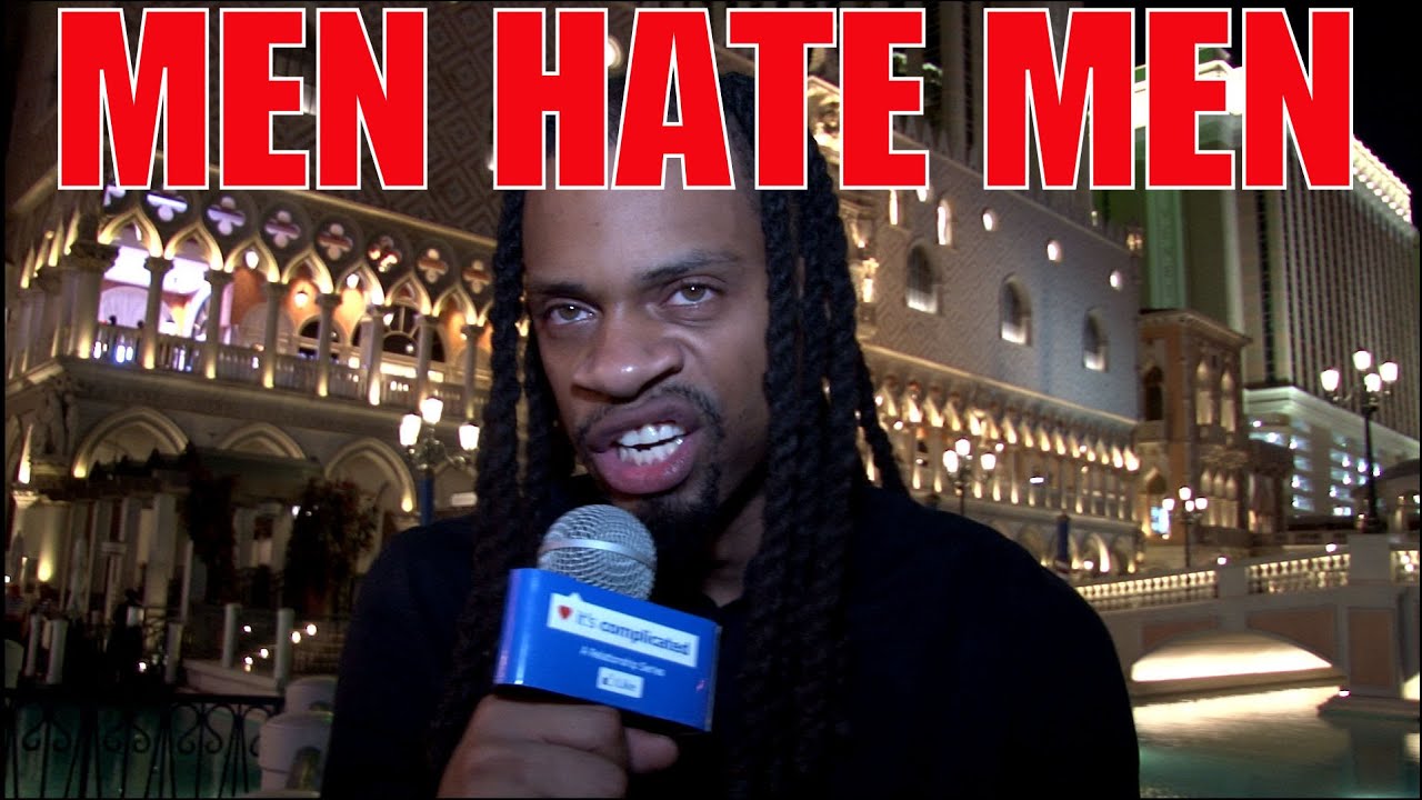 MEN HATE MEN: Rules of Modern Dating & Understanding Women “It’s Complicated”