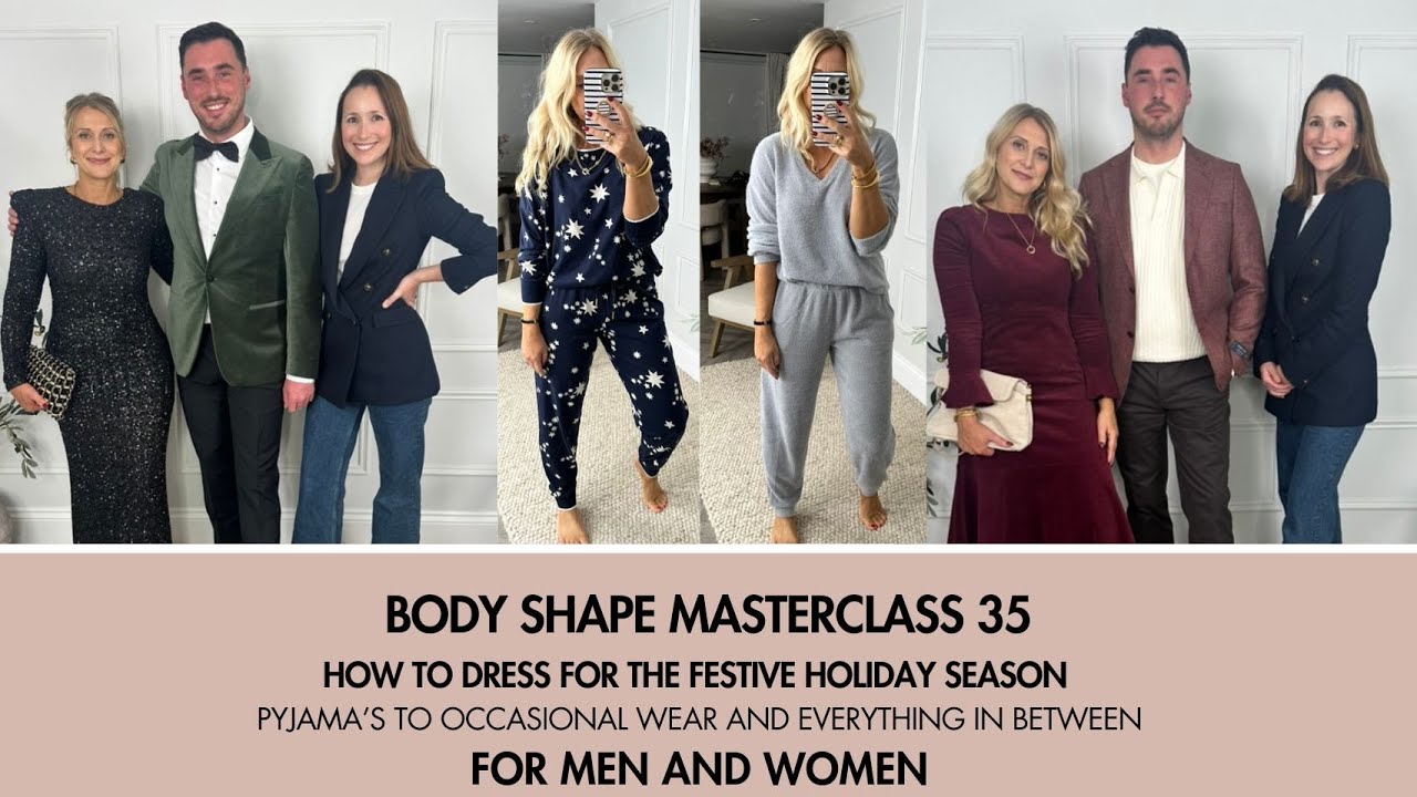 Men & Women’s Styling for the holiday season. Body Shape Masterclass 35. Loungewear to Black Tie.