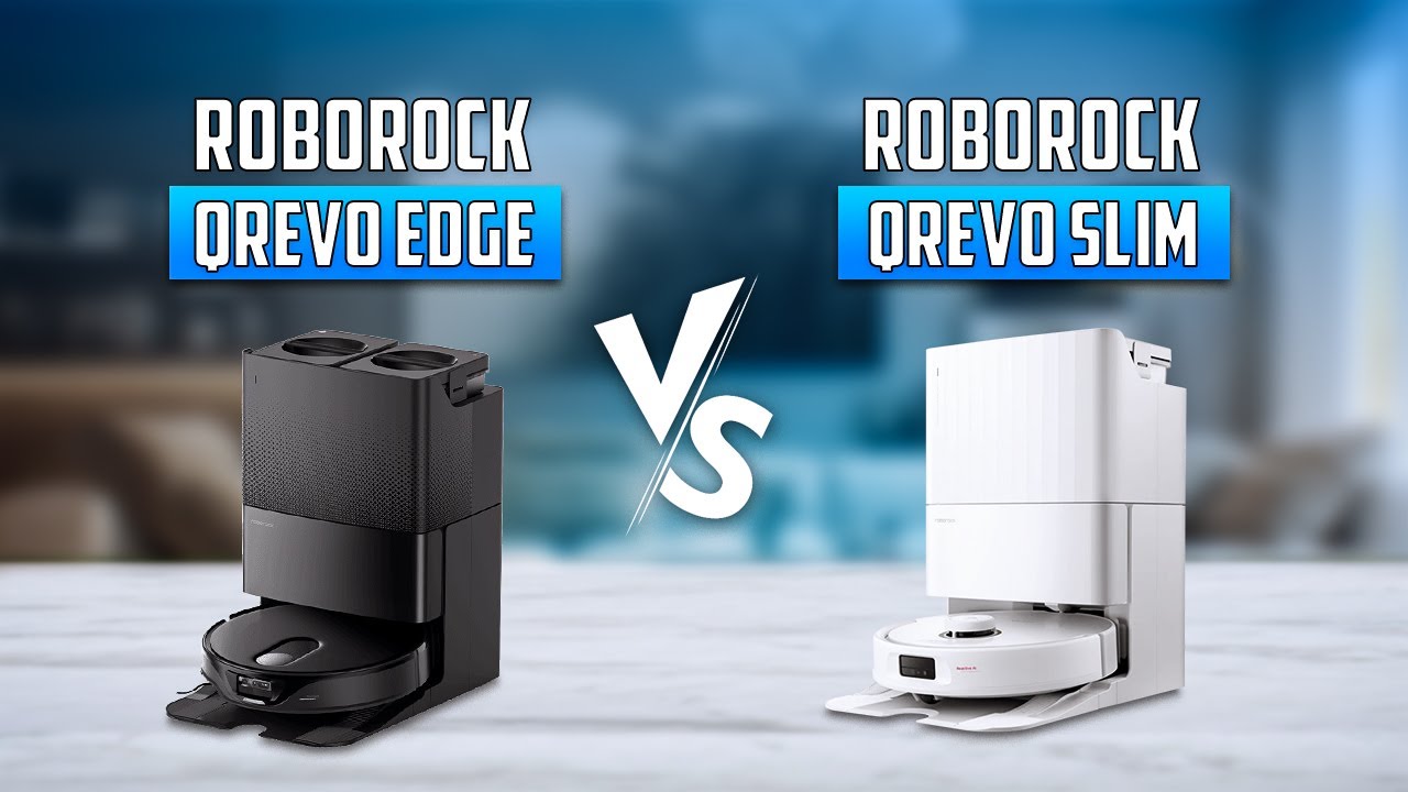 Roborock Qrevo Edge vs Qrevo Slim – Which Qrevo You Should Buy?