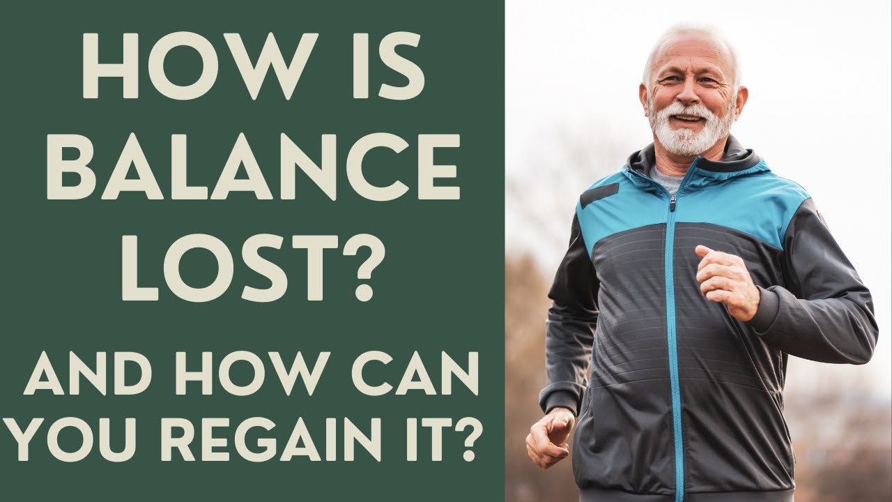 Seniors: How is Balance Lost? How can you ragain it?