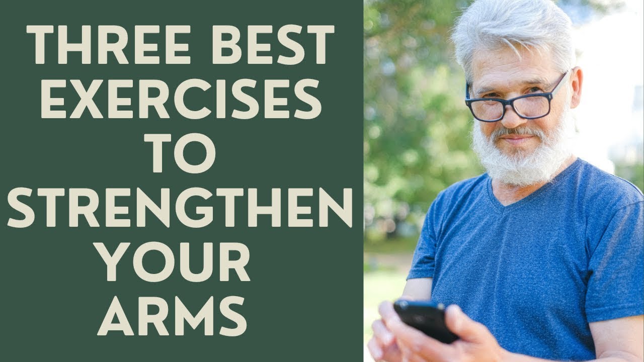 Seniors: The 3 Best Exercises to Strengthen your ARMS
