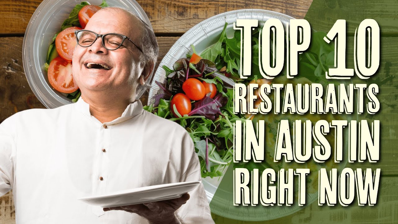 Top 10 Restaurants in Austin Right Now