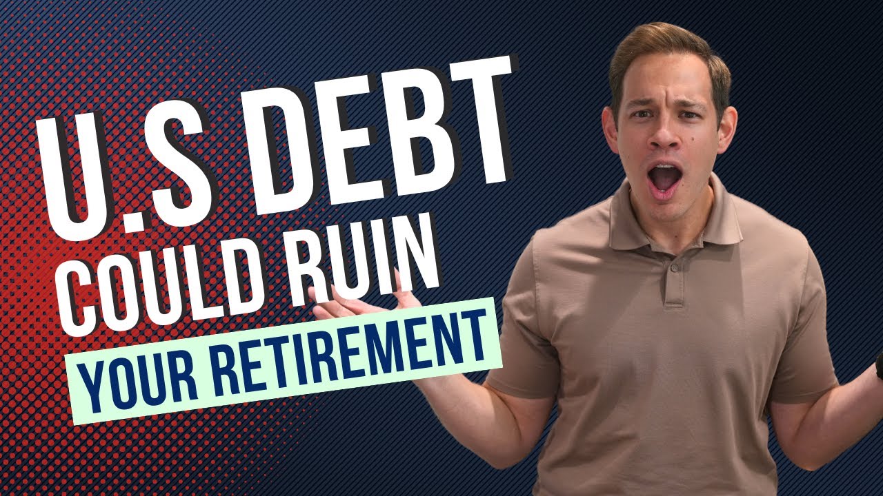 Will U.S. Debt Derail Your Retirement Plans? 2024