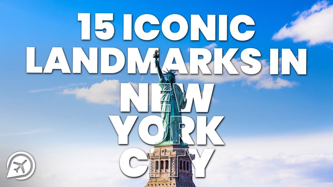 15 ICONIC LANDMARKS IN NEW YORK CITY