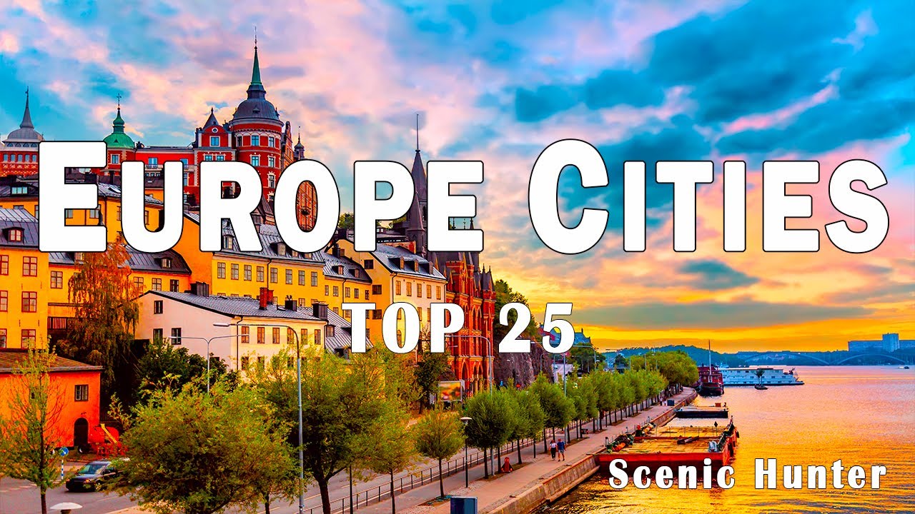 25 Best Cities To Visit In Europe 2025 | Europe Travel Guide