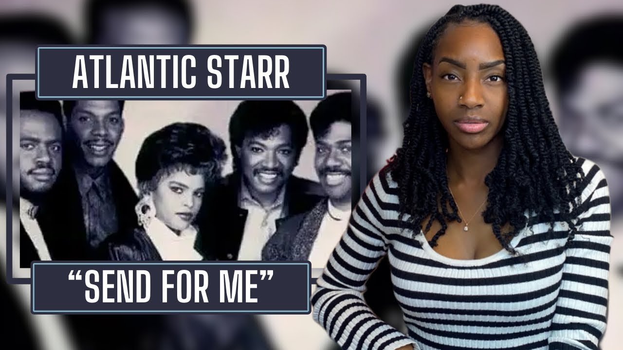 Atlantic Starr – Send For Me| REACTION 🔥🔥🔥