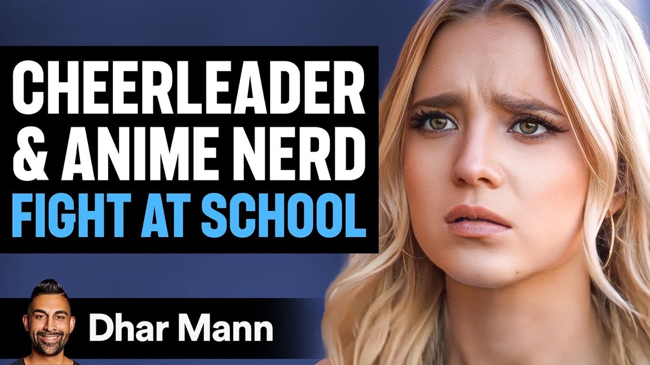 CHEERLEADER and ANIME NERD Fight At School | Dhar Mann Studios