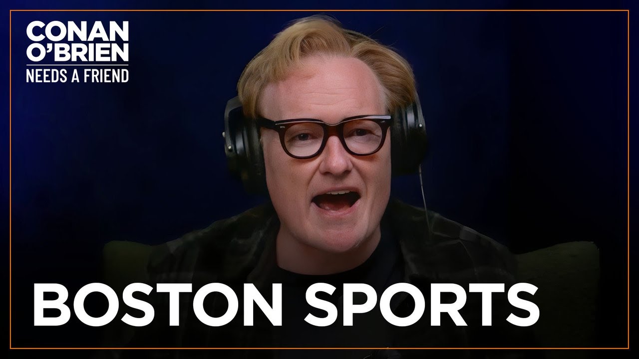 Conan Has No Choice But To Root For Boston Sports | Conan O’Brien Needs A Friend