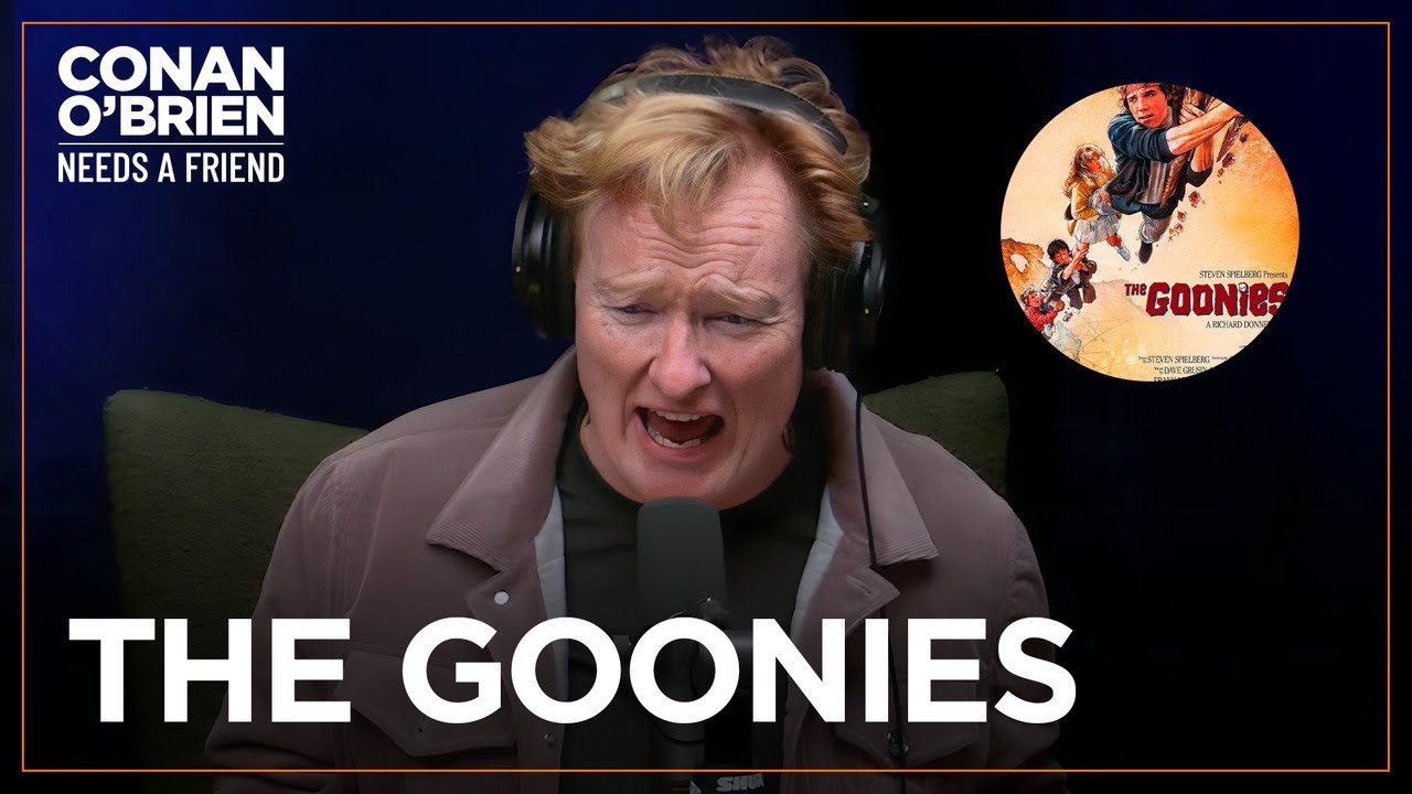 Conan Was Too Old For “The Goonies” | Conan O’Brien Needs A Friend
