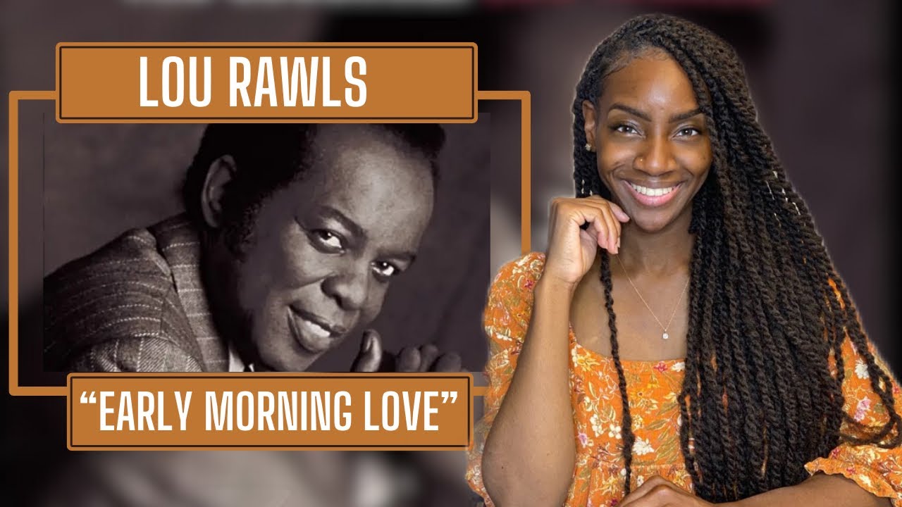 First Time Hearing Lou Rawls – Early Morning Love | REACTION 🔥🔥🔥