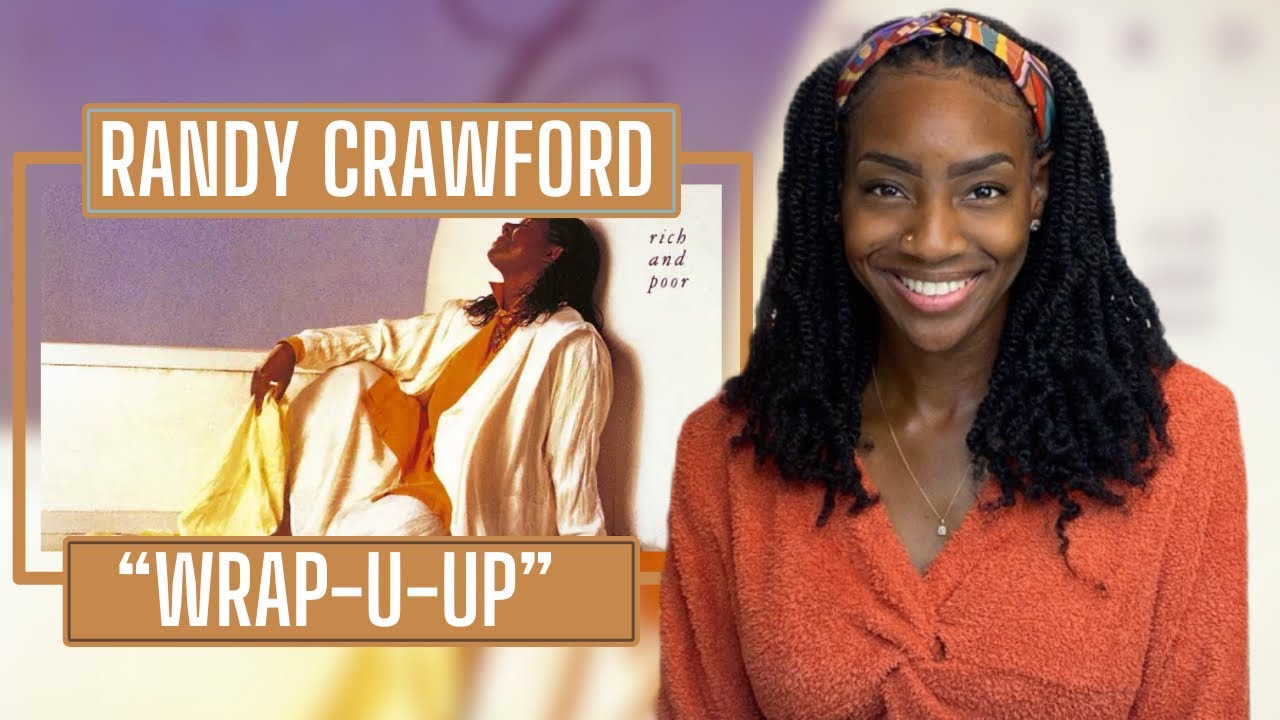 First Time Hearing Randy Crawford – Wrap-U-Up| REACTION 🔥🔥🔥