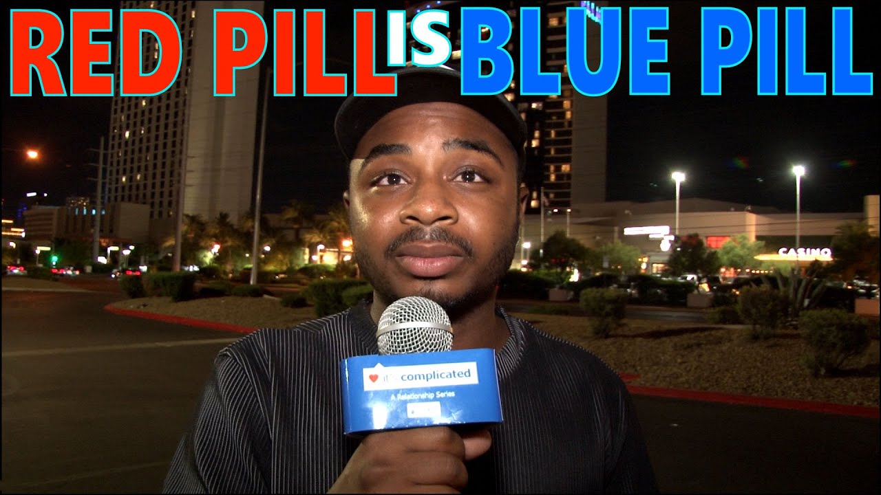 RED PILL is BLUE PILL: Rules of Modern Dating & Understanding Women “It’s Complicated”