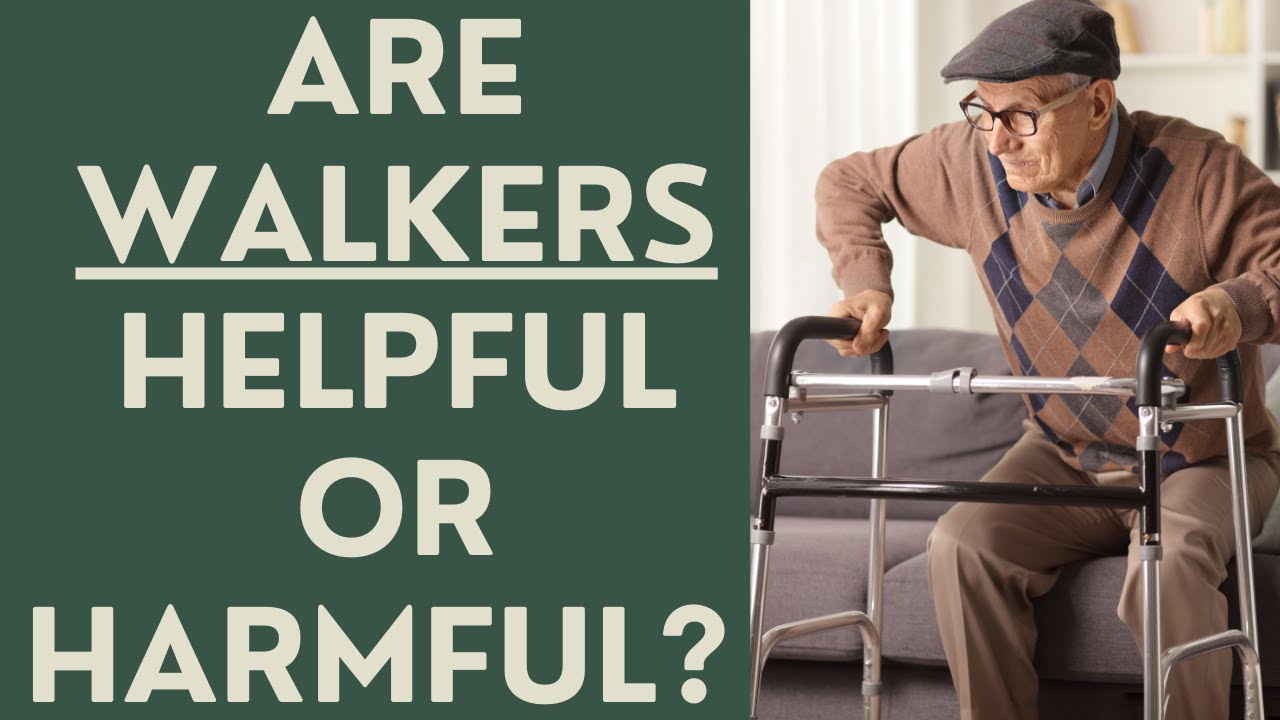 Seniors: Are Walkers BAD or Good for you?