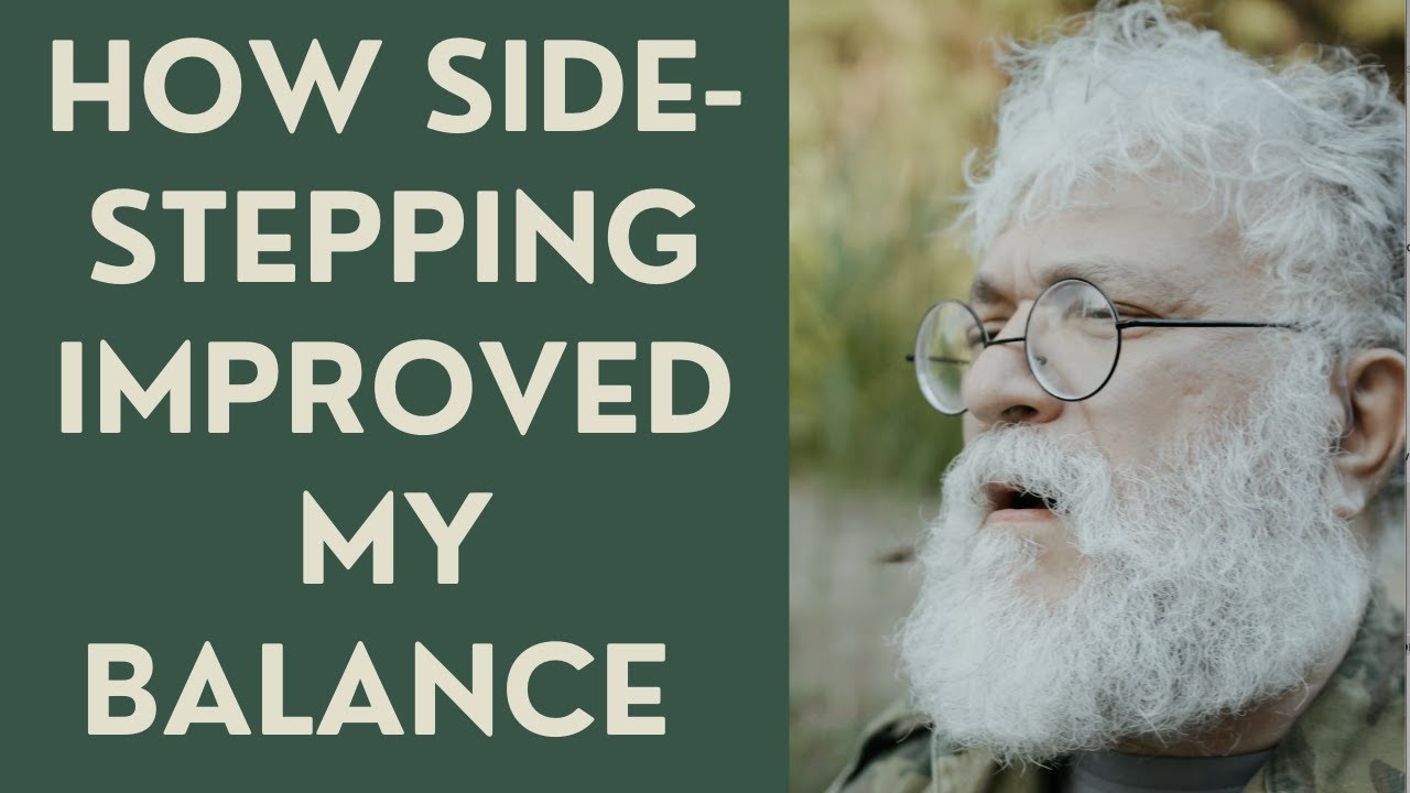 Seniors: How Side-Stepping Improved my Balance!