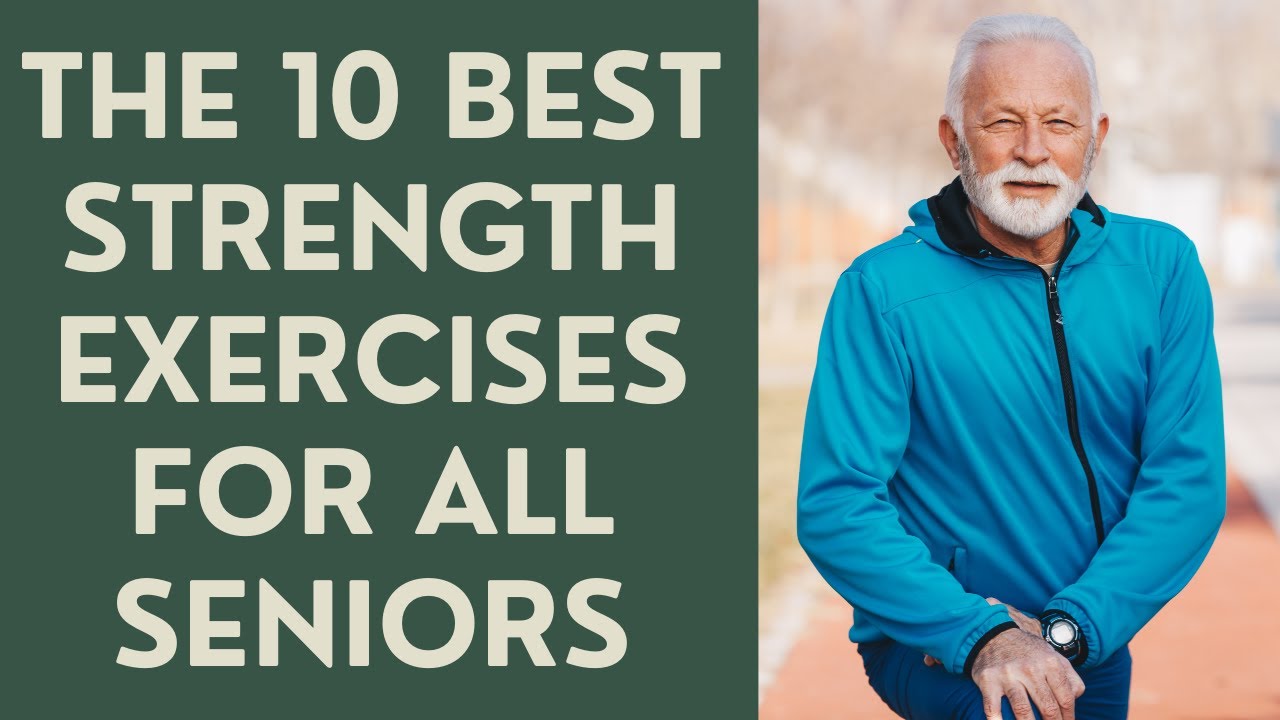 Seniors: The 10 BEST Strength Exercises!